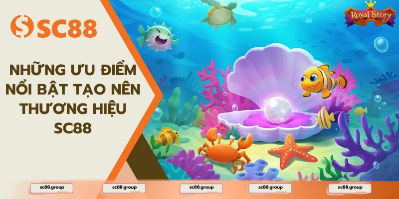 Những ưu điểm nổi bật tạo nên thương hiệu SC88